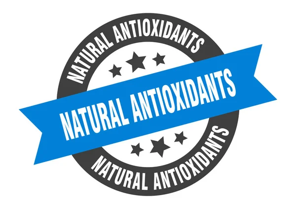 Zeichen natürlicher Antioxidantien. natürliche Antioxidantien runde Band Aufkleber. Natürliche Antioxidantien — Stockvektor