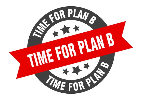 Czas na podpisanie planu B. Czas na naklejkę z okrągłą wstążką. czas na identyfikator planu b — Wektor stockowy
