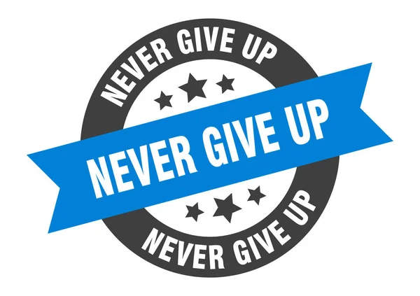 Never give up sign. never give up round ribbon sticker. never give up tag — 스톡 벡터