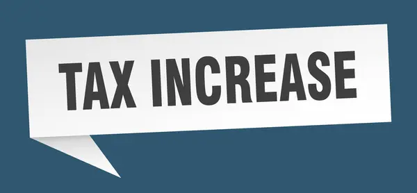Steuererhöhung Sprechblase. Steuererhöhungsschleife. Banner mit Steuererhöhungen — Stockvektor
