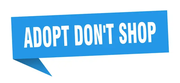 Adopt don't shop speech bubble. adopt don't shop ribbon sign. adopt don't shop banner — Stock Vector