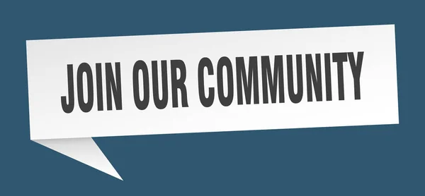 Unirse a nuestra burbuja de discurso comunitario. unirse a nuestro signo de cinta de la comunidad. unirse a nuestra bandera comunitaria — Vector de stock