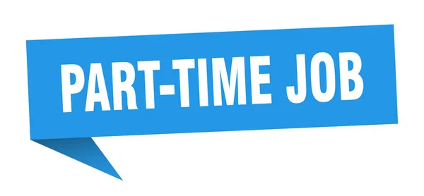 La bolla del discorso del lavoro part-time. lavoro part-time nastro segno. banner di lavoro part-time — Vettoriale Stock