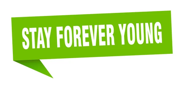 Stay forever young speech bubble. stay forever young ribbon sign. stay forever young banner — Stock Vector