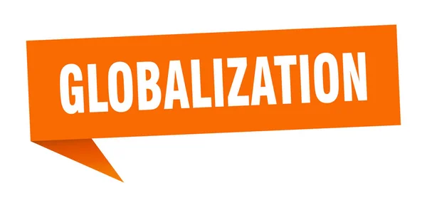 Küreselleşme konuşma balonu. Küreselleşme şeridi işareti. küreselleşme bayrağı — Stok Vektör