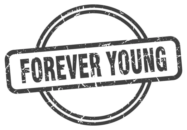 Carimbo jovem para sempre. para sempre jovem rodada vintage grunge sinal. para sempre jovem — Vetor de Stock