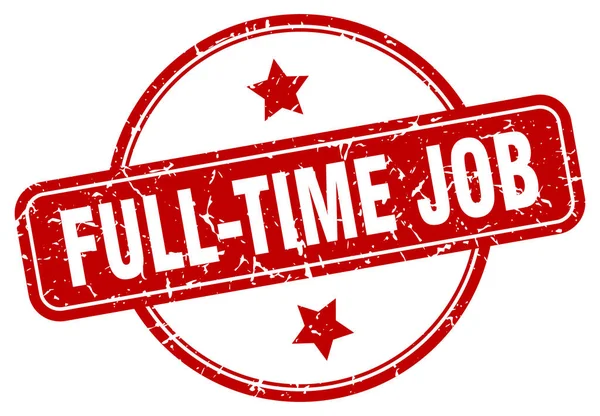 Full-time job stamp. full-time job round vintage grunge sign. full-time job — Stock Vector