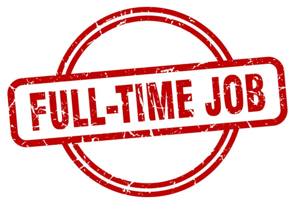 Full-time job stamp. full-time job round vintage grunge sign. full-time job — Stock Vector