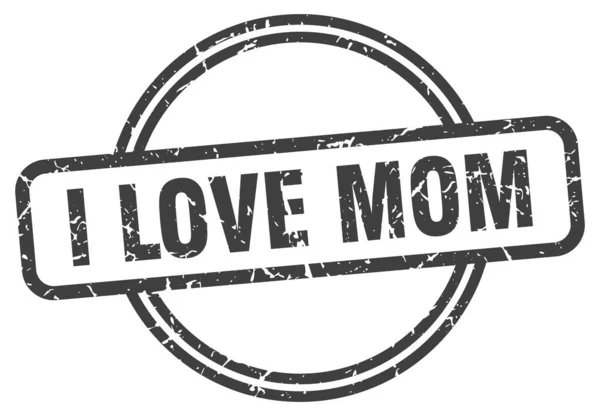 I love mom stamp. i love mom round vintage grunge sign. i love mom — Stock Vector