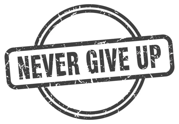 Never give up stamp. never give up round vintage grunge sign. never give up — 스톡 벡터
