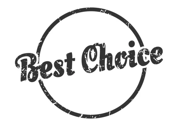 Beste Keuze Teken Beste Keuze Ronde Vintage Grunge Stempel Beste — Stockvector