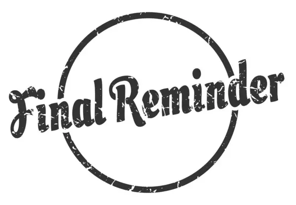 Final Reminder Sign Final Reminder Vintage Grunge Stamp Final Reminder — Stock Vector