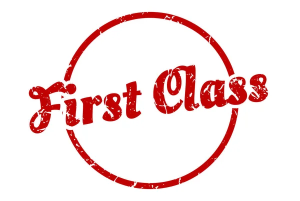 Erstklassiges Zeichen First Class Vintage Grunge Stempel Erste Klasse — Stockvektor