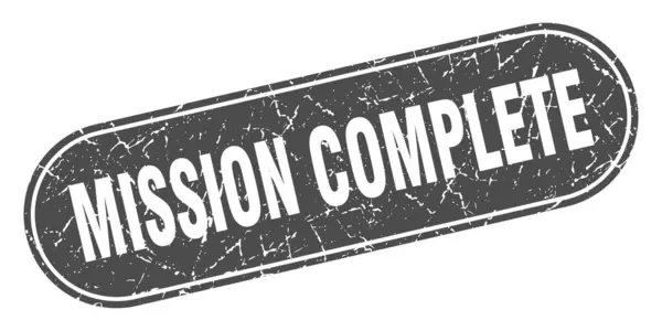 Mission Complete Sign Mission Complete Grunge Black Stamp Label — Stock Vector