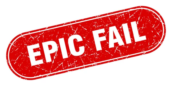 Epic Fail Sign Epic Fail Grunge Red Stamp Label — Stock Vector