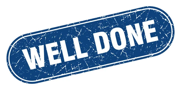 Well Done Sign Well Done Grunge Blue Stamp Label — Stock Vector