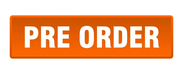 Botón Pre Orden Pre Orden Cuadrado Naranja Pulsador — Vector de stock