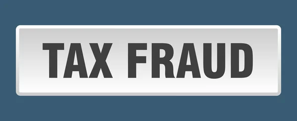 Bouton Fraude Fiscale Fraude Fiscale Bouton Poussoir Carré Blanc — Image vectorielle