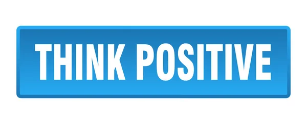 Denk Aan Een Positieve Knop Denk Positief Vierkant Blauw Drukknop — Stockvector
