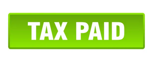 Vergi Ödenmiş Düğme Vergi Ödenmiş Kare Yeşil Itme Düğmesi — Stok Vektör