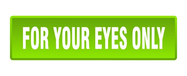 Your Eyes Only Button Your Eyes Only Square Green Push — Stock Vector