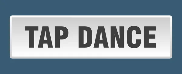 Tap Dance Button Tap Dance Square White Push Button — Stock Vector