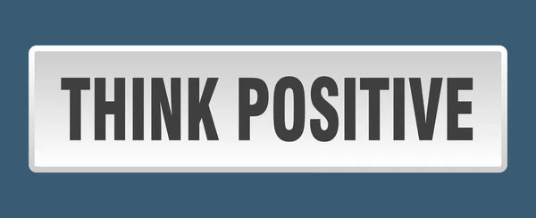 Denk Aan Een Positieve Knop Denk Positief Vierkante Witte Drukknop — Stockvector