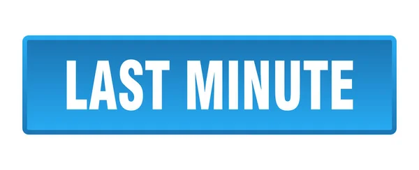 Last Minute Button Last Minute Square Blue Push Button — Stock Vector