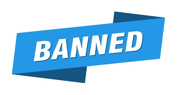 Banned Banner Template Banned Ribbon Label Sign — Stock Vector