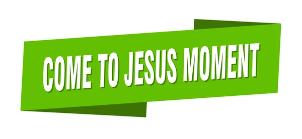 Plantilla Banner Momento Llegado Jesús Llegado Jesús Momento Cinta Etiqueta — Vector de stock