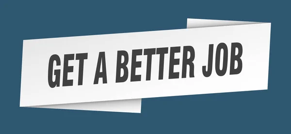 Get Better Job Banner Template Get Better Job Ribbon Label — Stock Vector