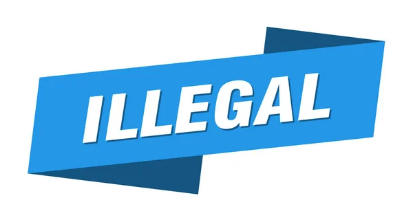Modello Banner Illegale Cartello Etichetta Nastro Illegale — Vettoriale Stock