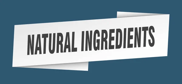 Natuurlijke Ingrediënten Banner Sjabloon Natuurlijke Ingrediënten Lint Label Teken — Stockvector