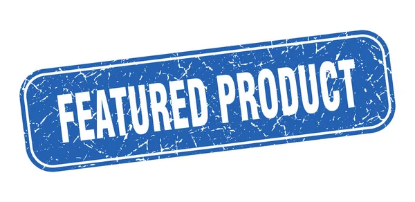 Sello Producto Destacado Producto Destacado Cuadrado Grungy Signo Azul — Vector de stock