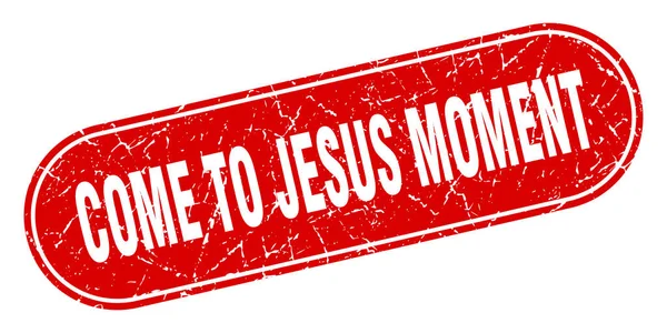 Signe Moment Venir Jésus Come Jesus Moment Timbre Rouge Grunge — Image vectorielle