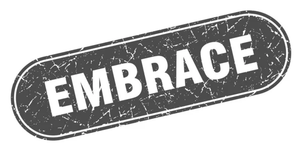 Embrace Sign Embrace Grunge Black Stamp Label — Stock Vector