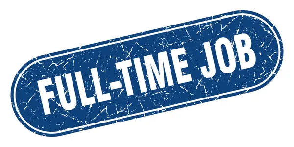 Full Time Job Sign Full Time Job Grunge Blue Stamp — Stock Vector