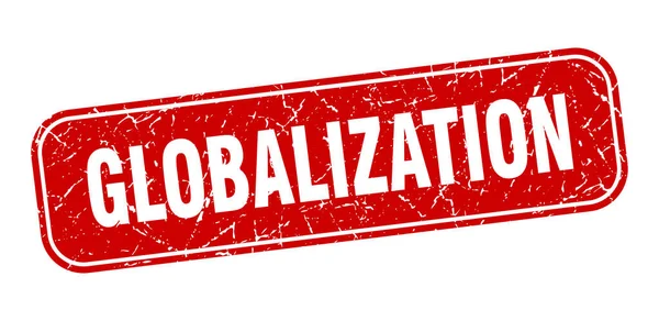 Küreselleşme Damgası Küreselleşme Kare Grungy Kırmızı Işareti — Stok Vektör