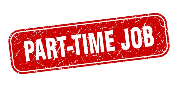 Timbro Del Lavoro Part Time Part Time Lavoro Quadrato Grungy — Vettoriale Stock