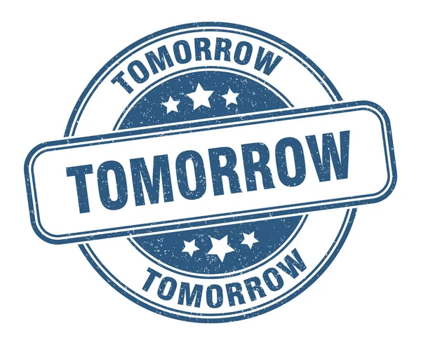 Tomorrow Stamp Tomorrow Grunge Sign Label — Stock Vector