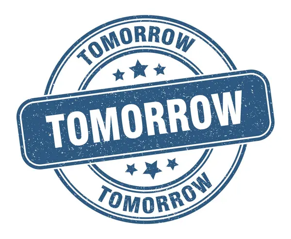 Tomorrow Stamp Tomorrow Label Grunge Sign — Stock Vector