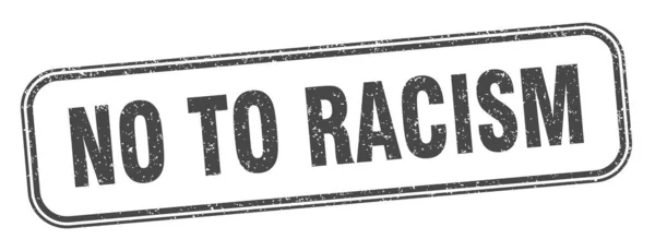 Nej Till Rasismens Stämpel Nej Till Rasism Fyrkantig Grunge Tecken — Stock vektor