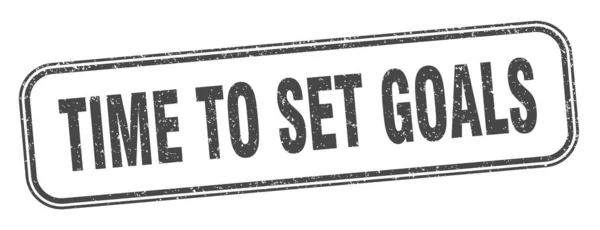 Time Set Goals Stamp Time Set Goals Square Grunge Sign — Stock Vector