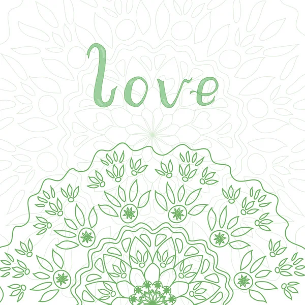 Green mandala with floral motif and hand written lettering word love vector illustration — Stock Vector