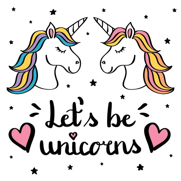 Mari kita menjadi unicorn tangan menulis teks dengan pasangan unicorn menggambar terisolasi di atas putih - Stok Vektor