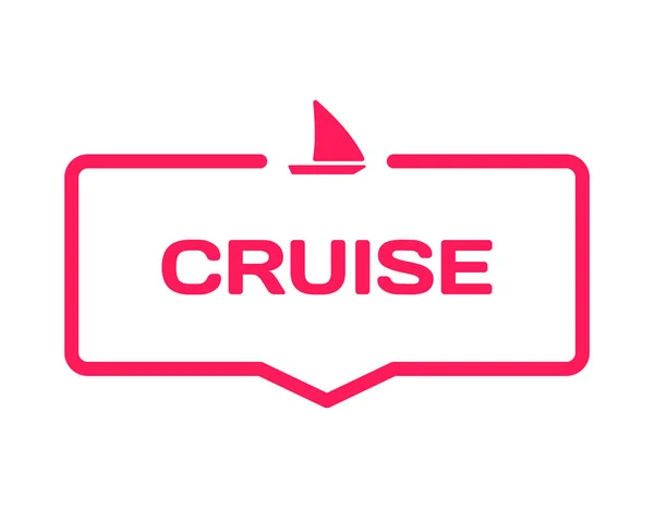 Cruise template dialog bubble in flat style on white background. Basis with sailboat icon for various word of plot. Stamp for quotes to cards, banners, labels, notes, blog article. Vector — Stock Vector