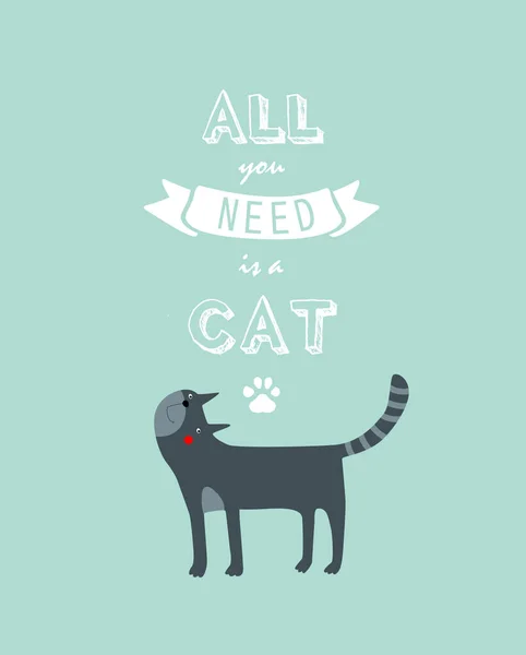 Cartel Del Vector Todo Que Necesitas Gato Gato Gris Gato — Archivo Imágenes Vectoriales