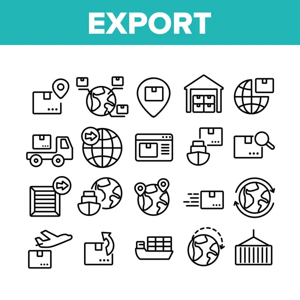 Uitvoer Global Logistic Collection Pictogrammen Set Vector — Stockvector