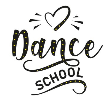 Dans okulu - beyaz arka planda kalbi izole harflerle yazılmış bir alıntı. Fotoğraf kaplamaları, tebrik kartı veya tişört baskısı için vektör stoku çizimi, poster tasarımı. 