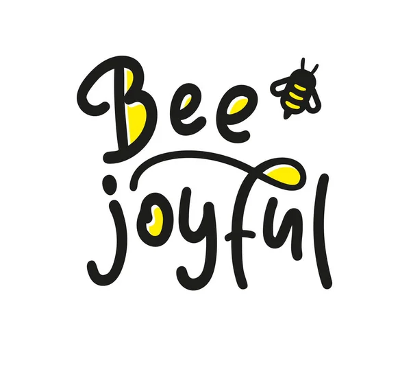 Joyful Hand Drawn Motivation Phrase Lettering Bee Modern Brush Calligraphy — Stock Vector